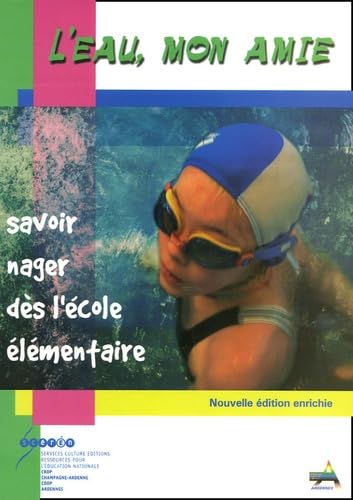 L'eau, mon amie: Savoir nager dès l'école élémentaire book
