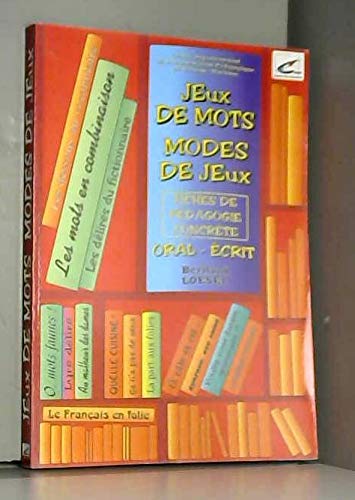 Jeux de mots, modes de jeux: Fiches de pédagogie concrète, oral-écrit book