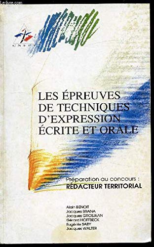 Les épreuves de techniques d'expression écrite et orale: Préparation au concours : rédacteur territorial book