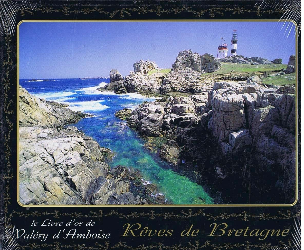 Le livre d'or de Valéry d'Amboise: Rêves de Bretagne Books