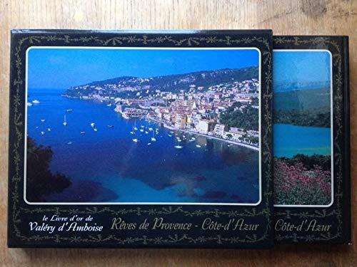 Le livre d'or de Valéry d'Amboise: Rêves de Provence Côte-d'Azur Books
