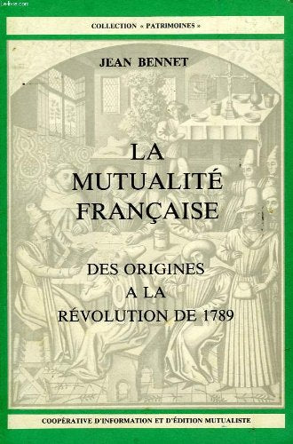 La Mutualité française : Des origines à la Révolution de 1789 book