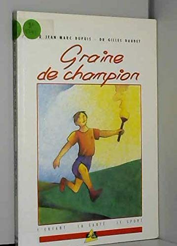 Graine De Champion : L'Enfant, La Sante, Le Sport book