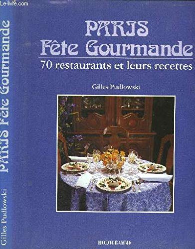 Paris, fête gourmande : 70 restaurants et leurs recettes sur une sélection d'Henry Viard book