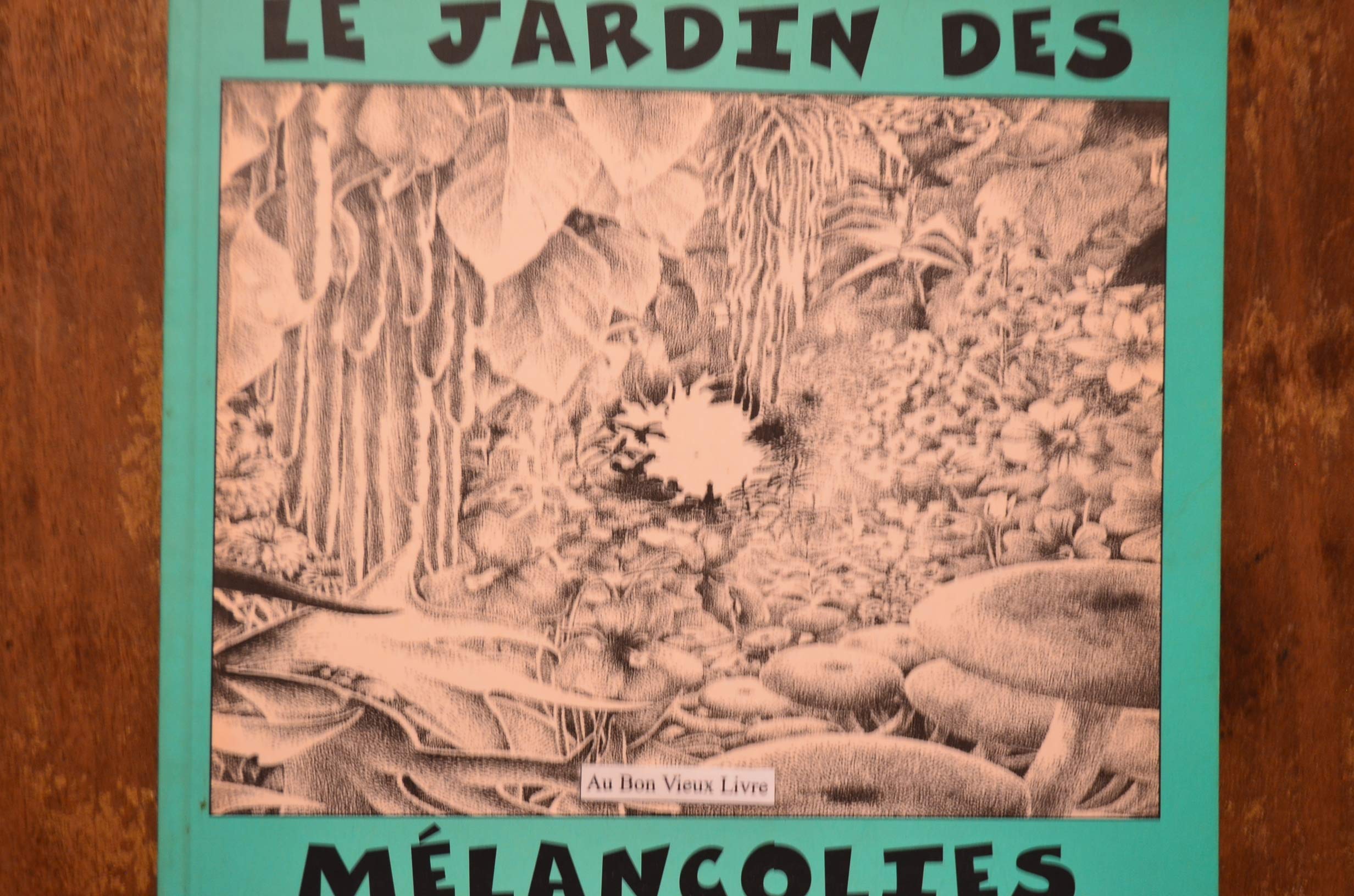 Le Jardin des Mélancolies book