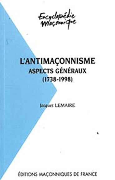 L'antimaçonnisme : aspects généraux (1738-1998) Books