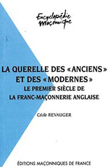 La querelle des anciens et des modernes : le premier siècle de la franc-maçonnerie anglaise book
