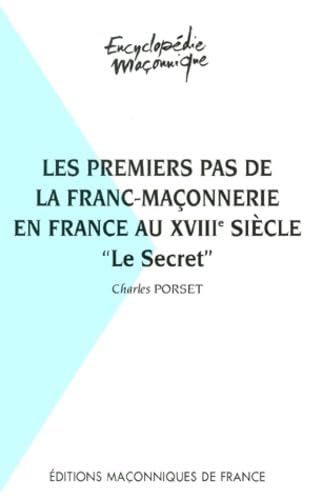 Les premiers pas de la franc-maçonnerie en France au XVIIIème siècle: "Le Secret" Books