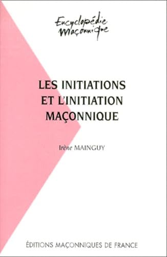 Les initiations et l'initiation maçonnique book