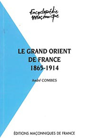 Le Grand Orient de France : 1865-1914 book