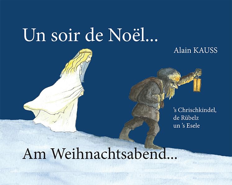 Un soir de Noël - Am Weihnachtsabend - 's Chrischkindel, de Rüpels un's Esele Fairy Tales & Legends