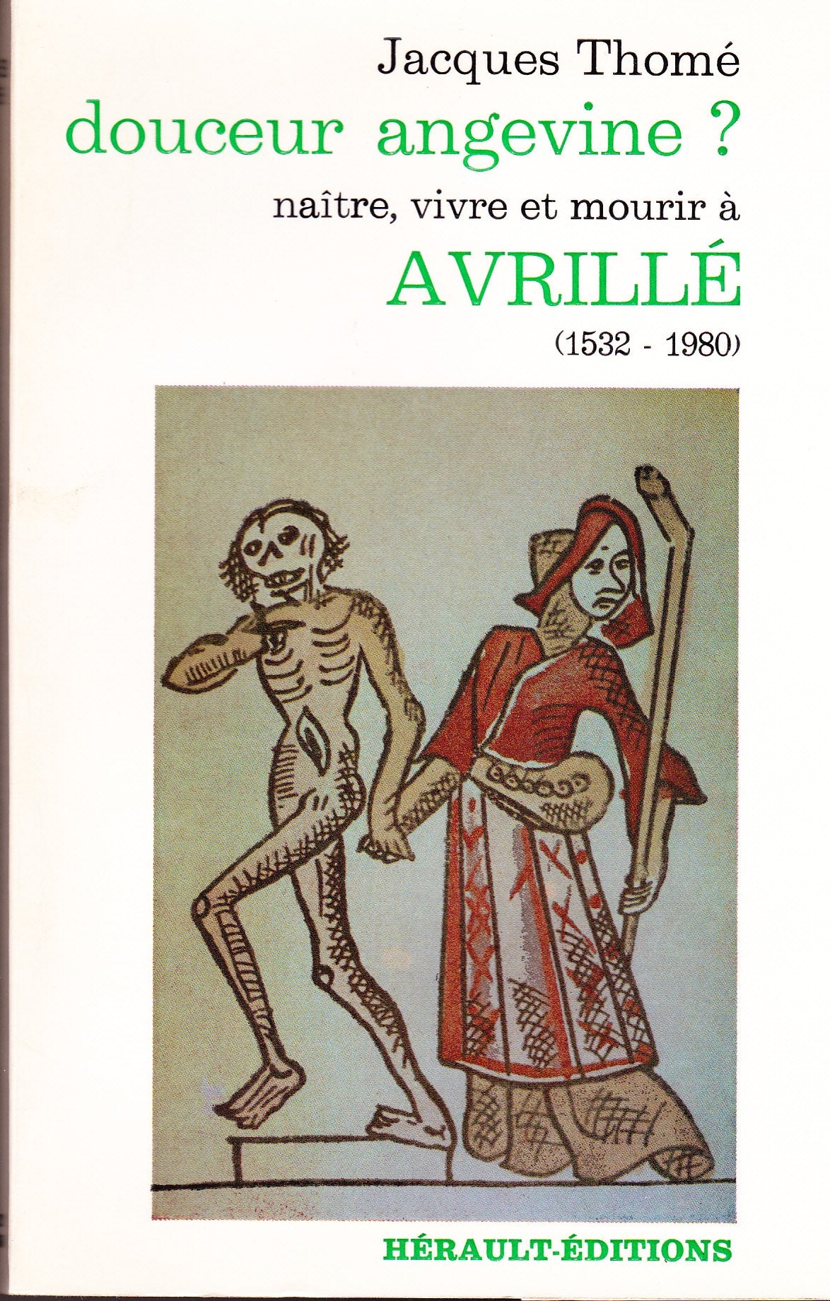 Douceur angevine ? : Naître, vivre et mourir à Avrillé, 1532-1980 book