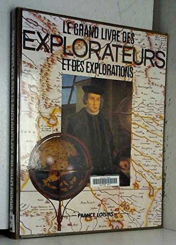 Le grand livre des explorateurs et des explorations, sous la direction de Michèle Gavet-Im Books