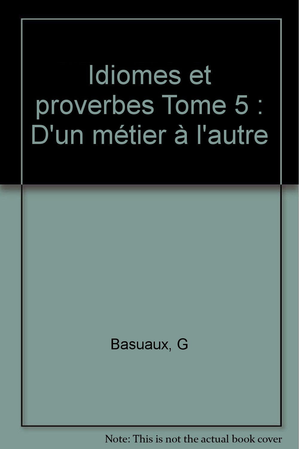 Idiomes et proverbes : anglais-français, français-anglais. Vol. 4. D'un métier à l'autre book