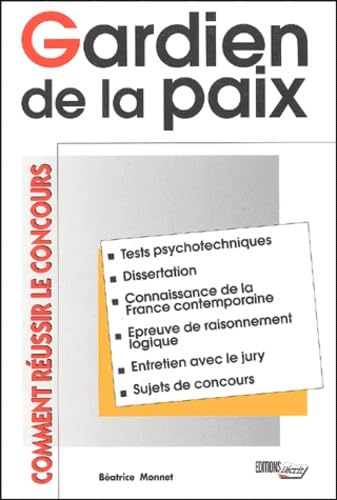 Gardien De La Paix. Comment Reussir Le Concours book