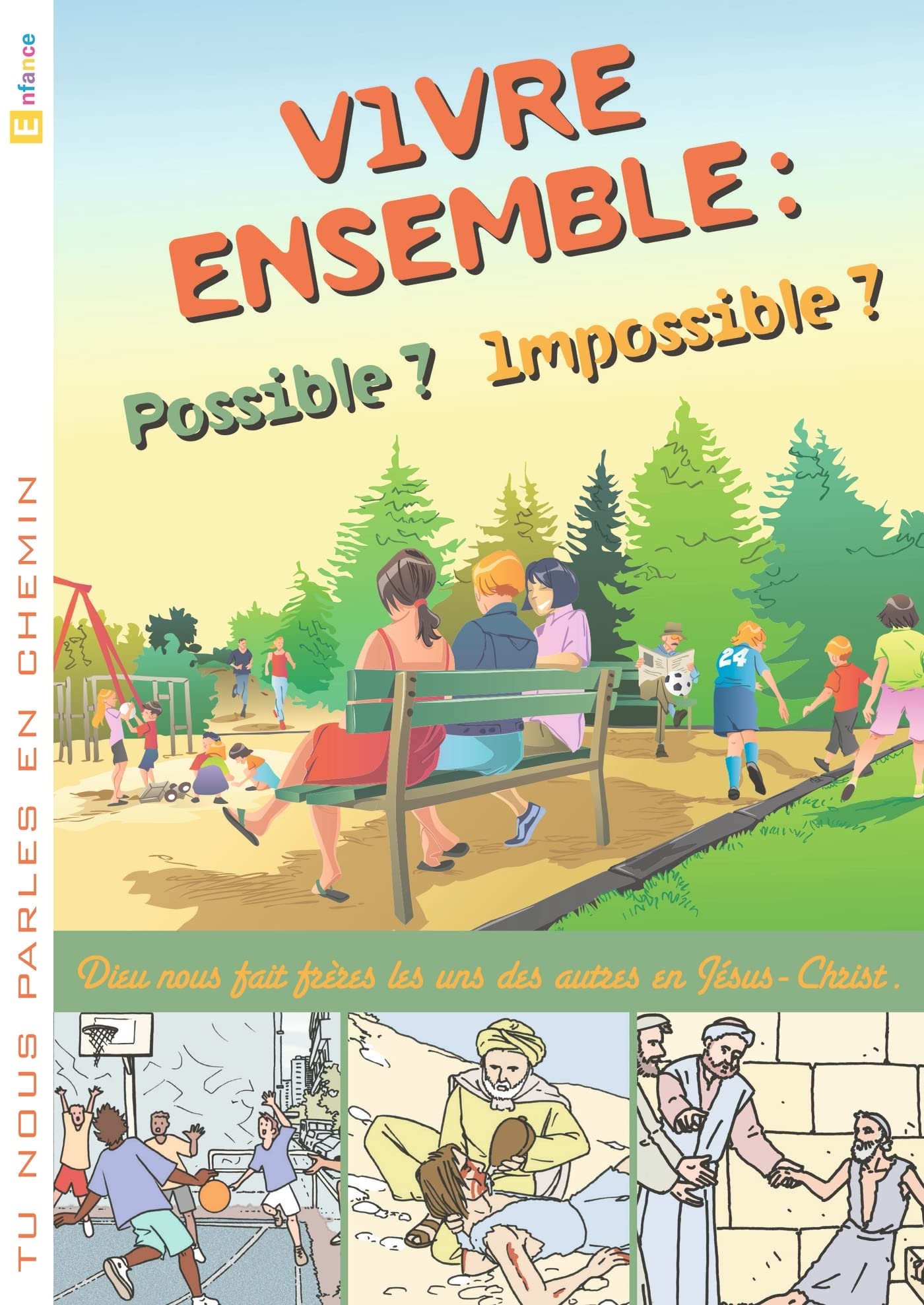 Tu nous parles en chemin - Enfance - 1 - Vivre ensemble, Possible ? Impossible ? book