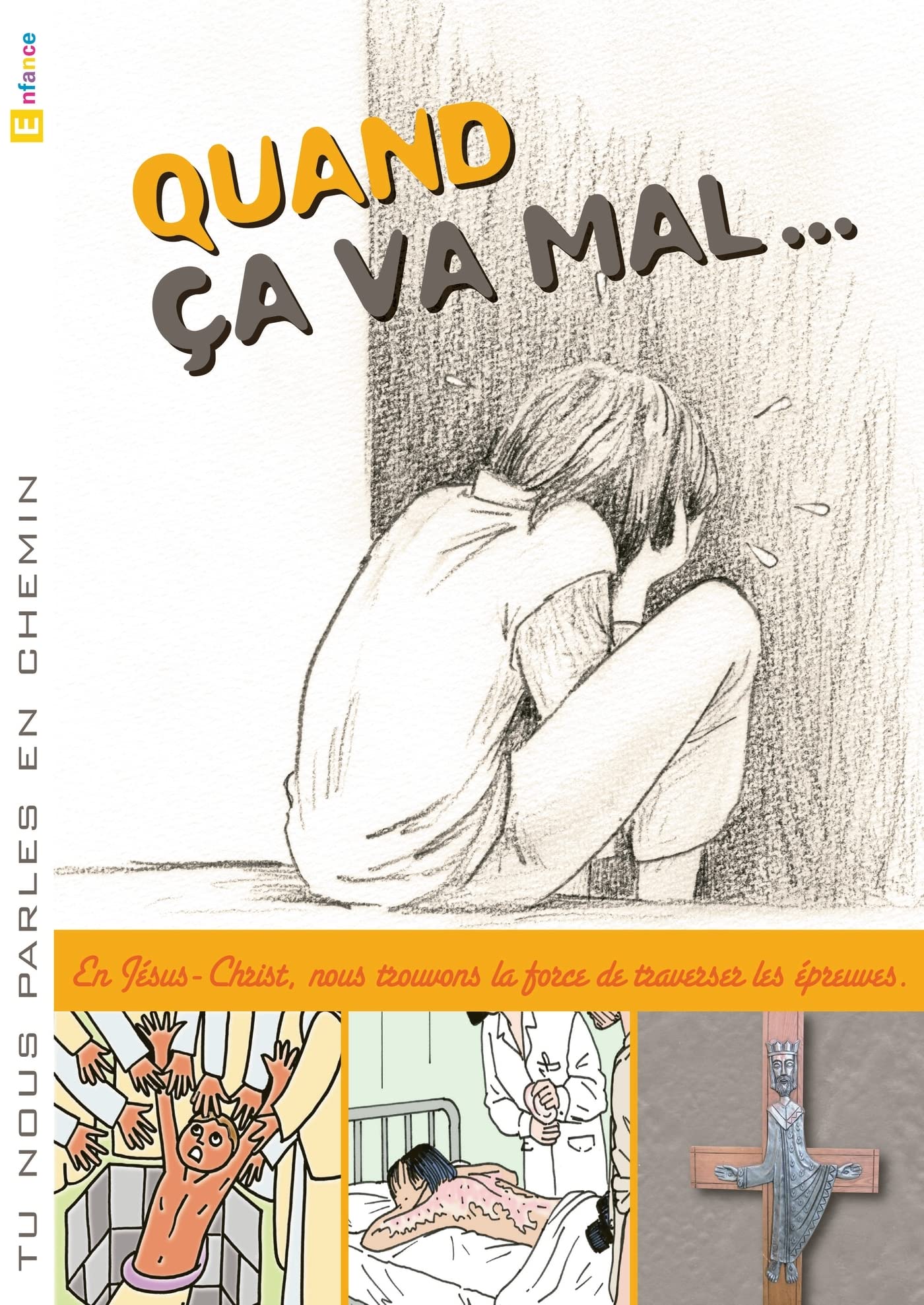 Tu nous parles en chemin - Enfance - 4 - Quand ça va mal - Enfant book
