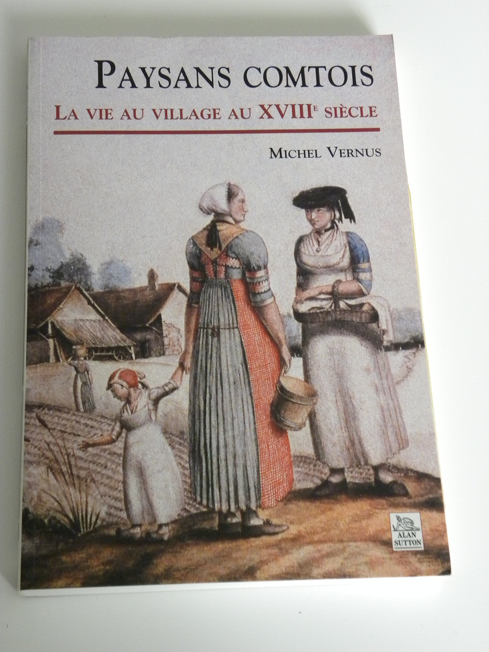 La Vie comtoise au temps de l'Ancien Régime (18e siècle) book