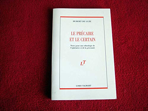 Le précaire et l'incertain : Notes pour une ethnologie de l'éphémère et de la pérennité Books
