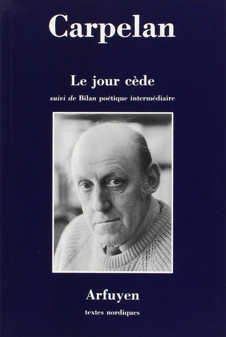 Le jour cède, suivi de "Bilan poétique intermédiaire" book