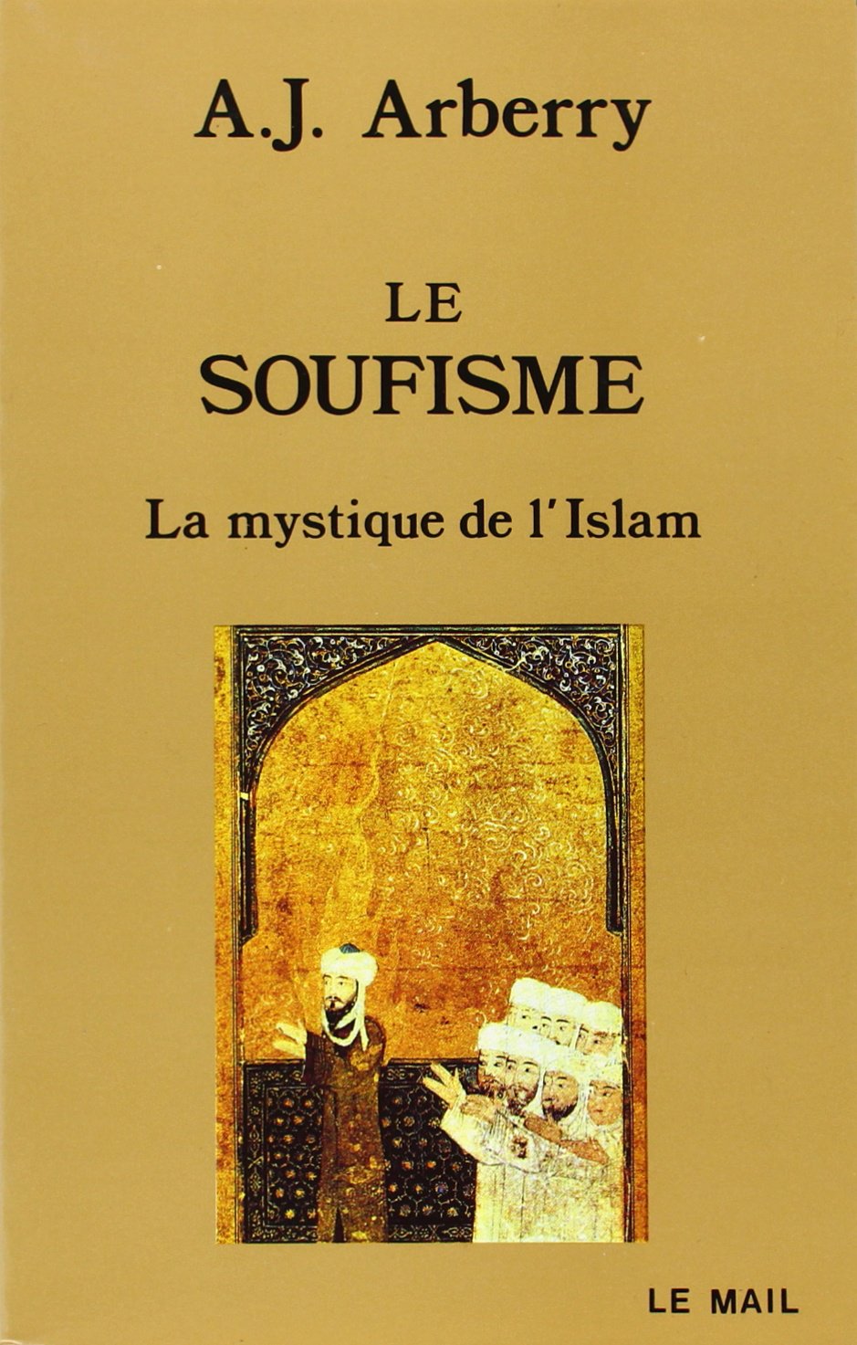 Le soufisme : la mystique de l'islam Books