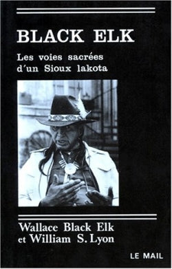 Black Elk : les voies sacrées d'un Sioux Lakota Religion & Esotericism