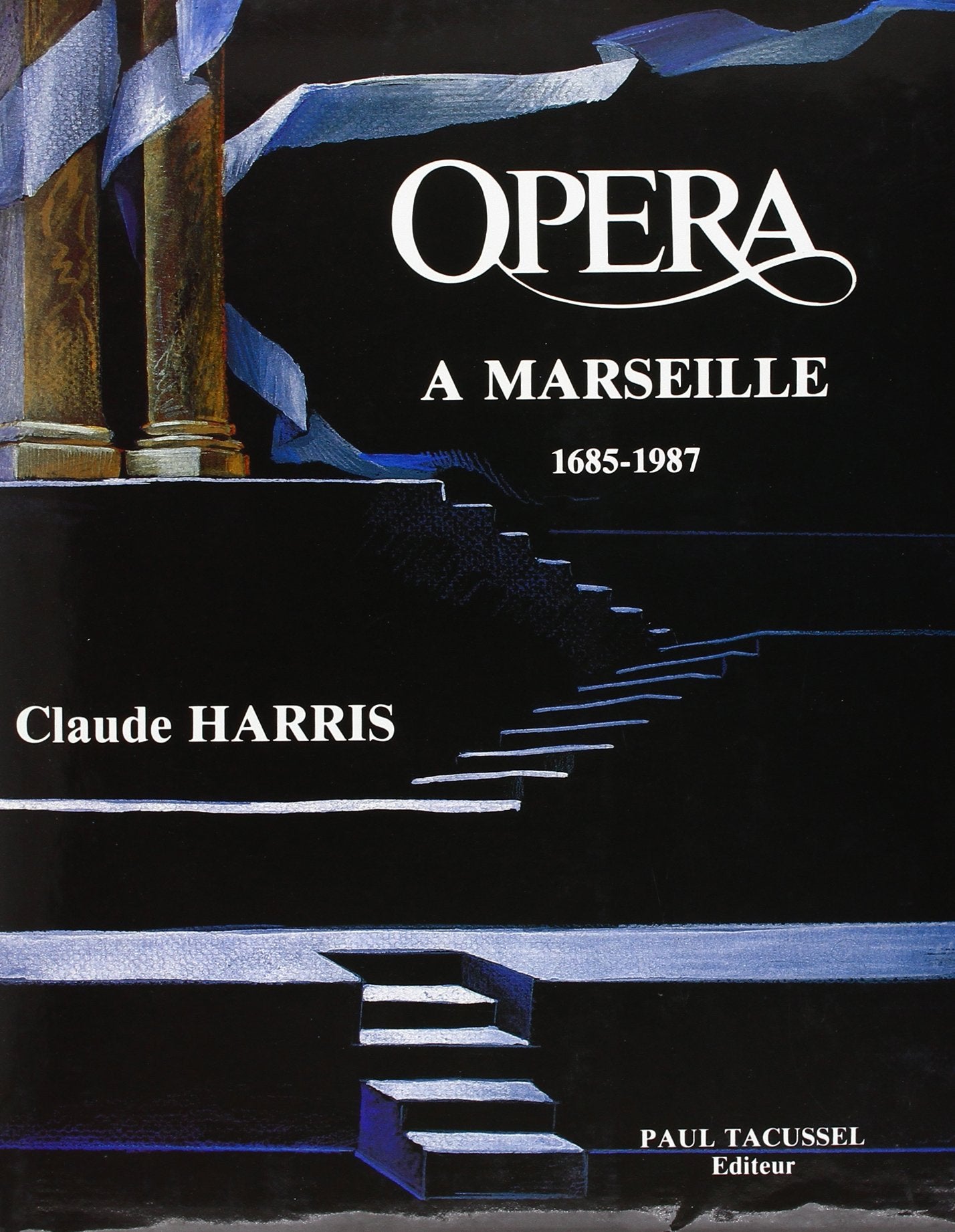 L'Opéra et la vie lyrique à Marseille : 1685-1987 book