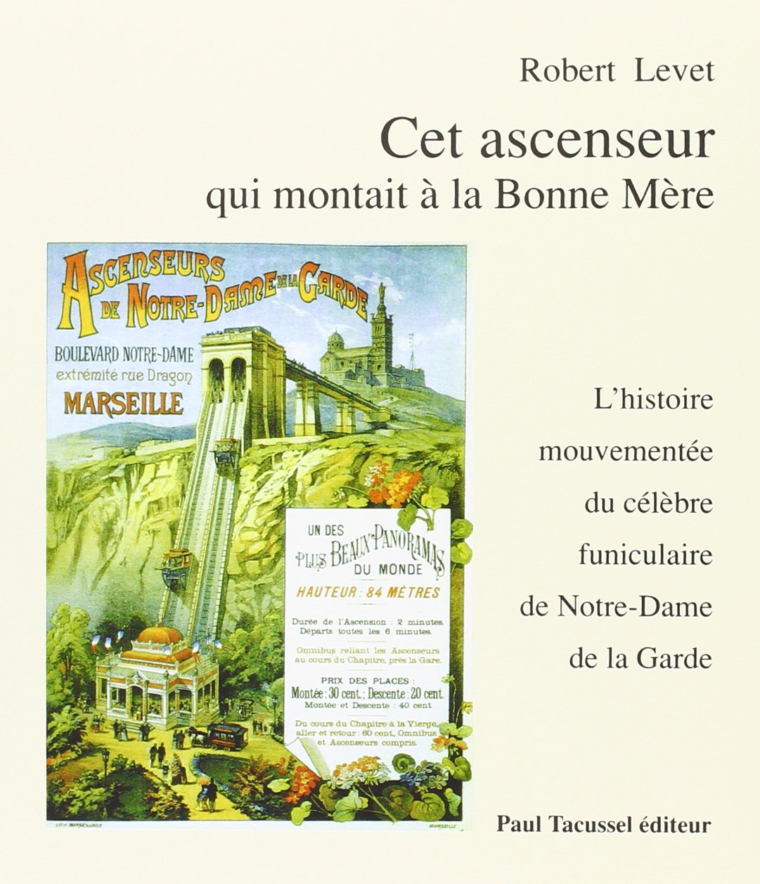 Cet ascenseur qui montait à la Bonne Mère - l'histoire mouvementée du célèbre funiculaire de Notre-Dame de la Garde International