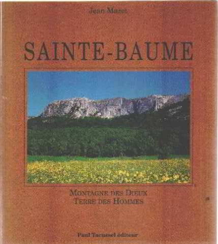 Sainte-Baume, montagne des dieux, terre des hommes Books