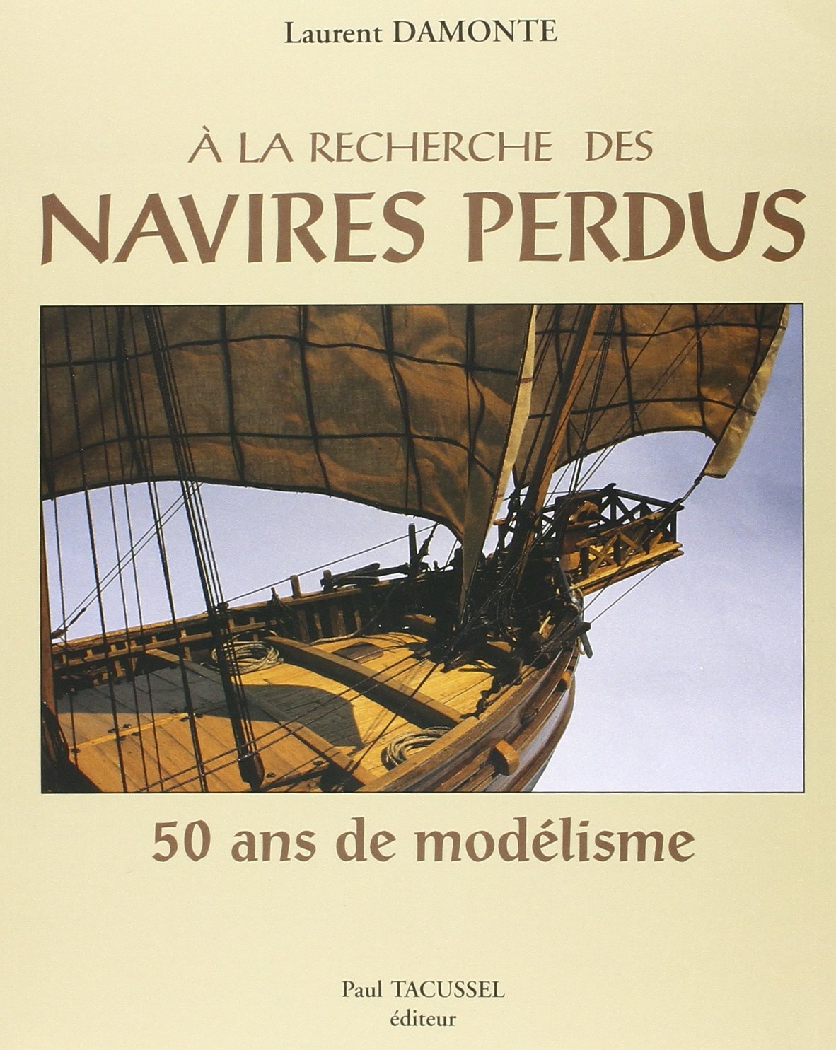 À la recherche des navires perdus - cinquante ans de modélisme Politics & History