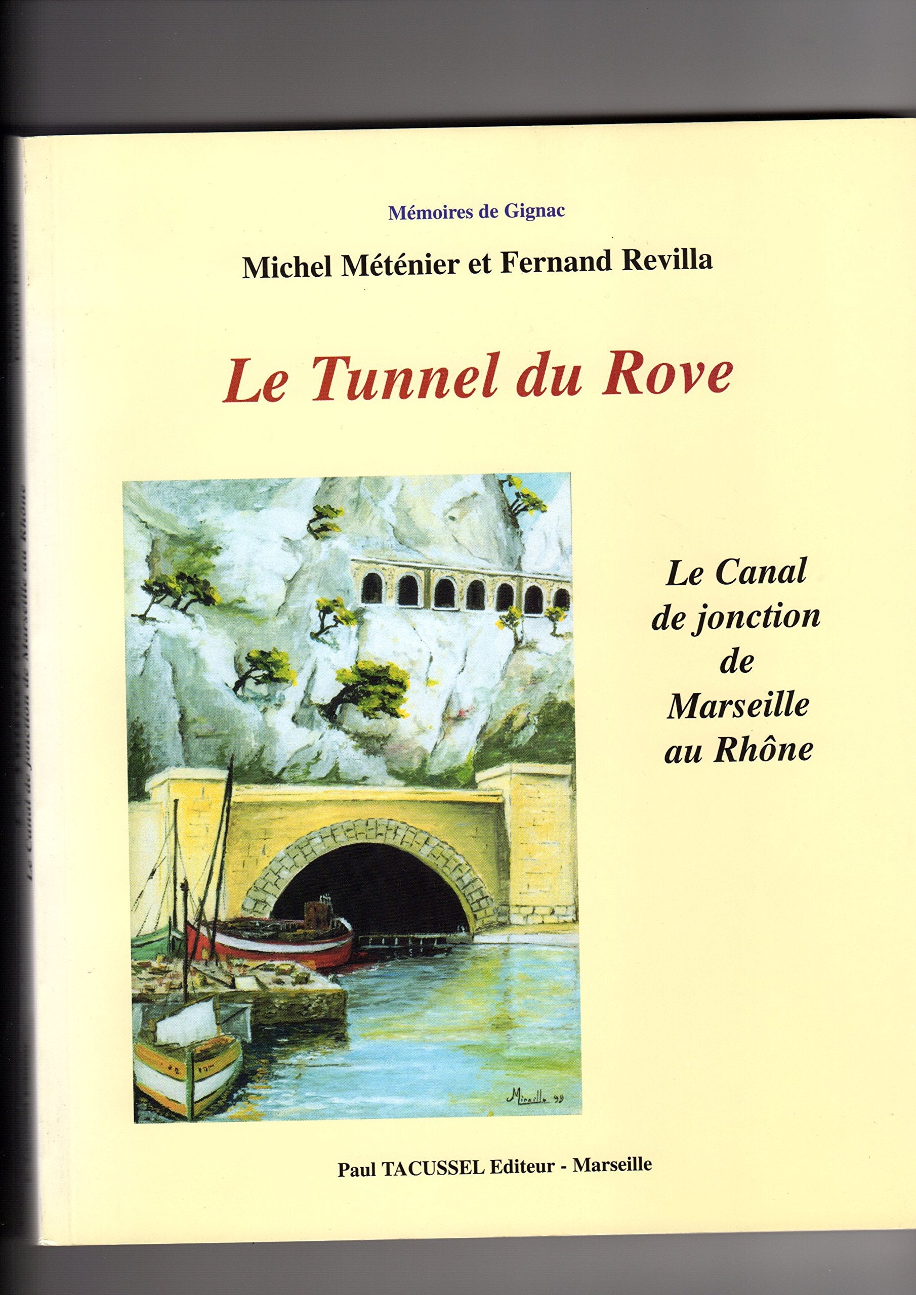 Le tunnel du rove, canal de jonction de marseille au Rhône book