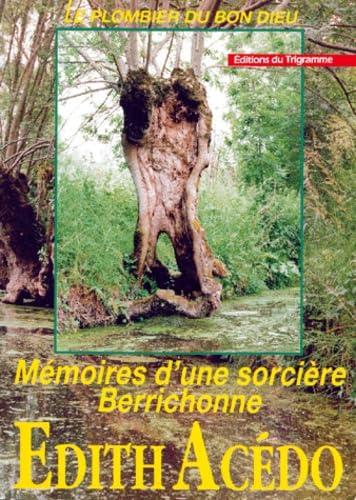 Le Plombier Du Bon Dieu. Memoires D'Une Sorciere Berrichonne book