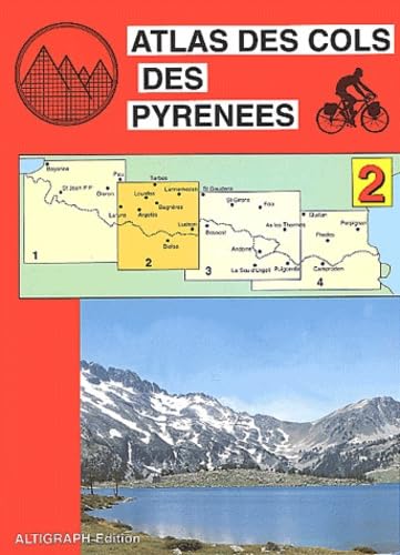 Atlas des cols des Pyrénées. Vol. 2. Pau, Laruns, Luchon Leisure & Fun