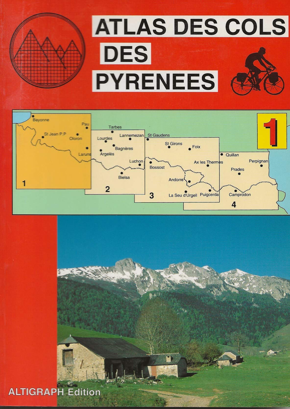 Atlas des cols des Pyrénées. Vol. 1. Bayonne, Pau, Laruns Leisure & Fun