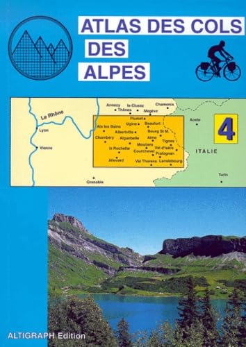 Atlas des cols des Alpes. Vol. 4. Lanslebourg, Aix-les-Bains, Beaufort Leisure & Fun