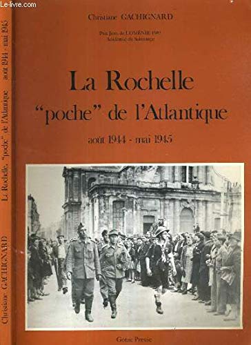 La Rochelle, poche de l'Atlantique : août 1944-mai 1945 Books