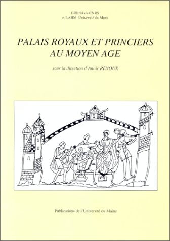 Palais royaux et princiers au moyen age actes du colloque du mans 1994 Books