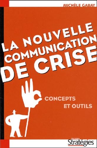 La Nouvelle Communication de crise : Concepts et outils book
