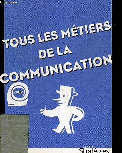 Tous les métiers de la communication 2002 book