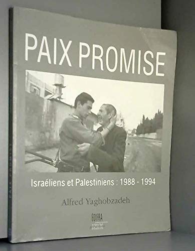 Paix promise : israéliens et palestiniens, 1988-1994 book
