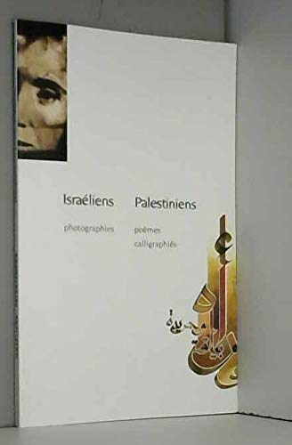Israéliens-Palestiniens: Photographies, poèmes calligraphié book