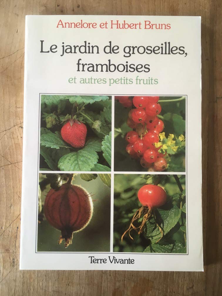 Le jardin de groseilles, framboises: Et autres petits fruits Leisure, Home & Garden