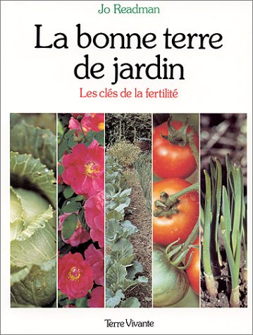La Bonne terre de jardin : les clés de la fertilité Leisure, Home & Garden