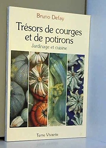 Trésors de courges et de potirons : Jardinage et cuisine book
