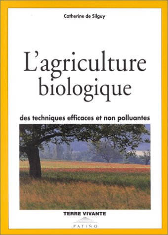L'Agriculture biologique : des techniques efficaces et non polluantes book