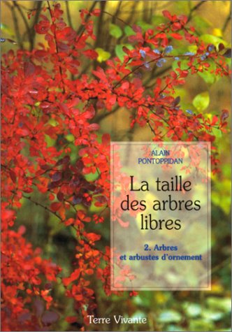 La taille des arbres libres. Vol. 2. Arbres et arbustes d'ornement Leisure, Home & Garden