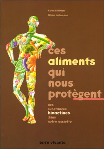 Ces aliments qui nous protègent : les substances bioactives dans notre assiette book