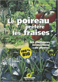Le poireau préfère les fraises : les meilleures associations de plantes Garden & Plants