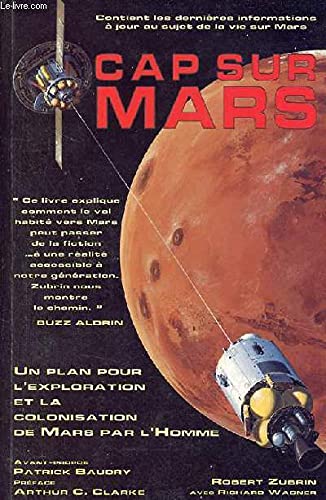Cap sur Mars - Version française de « The Case for Mars » par le Dr Robert Zubrin Natural Sciences