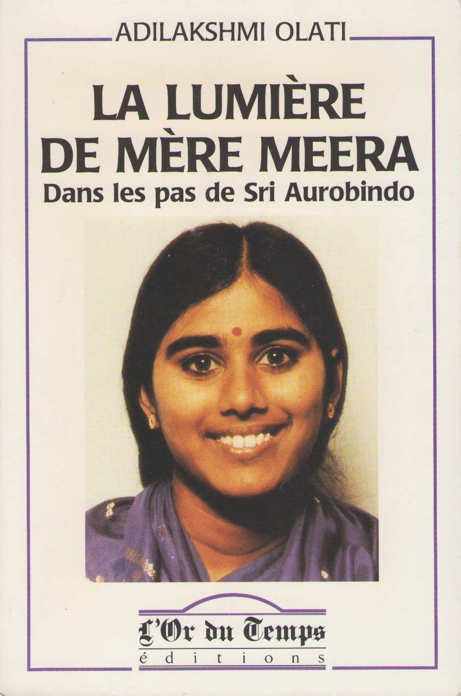La lumiere de mere meera : dans les pas de sri aurobindo Books